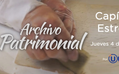 UESTV ESTRENARÁ NUEVO CAPÍTULO DE “ARCHIVO PATRIMONIAL”
