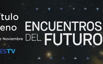 UESTV ESTRENARÁ NUEVO EPISODIO DE “ENCUENTROS DEL FUTURO”