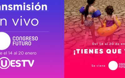 UESTV TRANSMITIRÁ EL CONGRESO DEL FUTURO – DEL 14 AL 20 DE ENERO