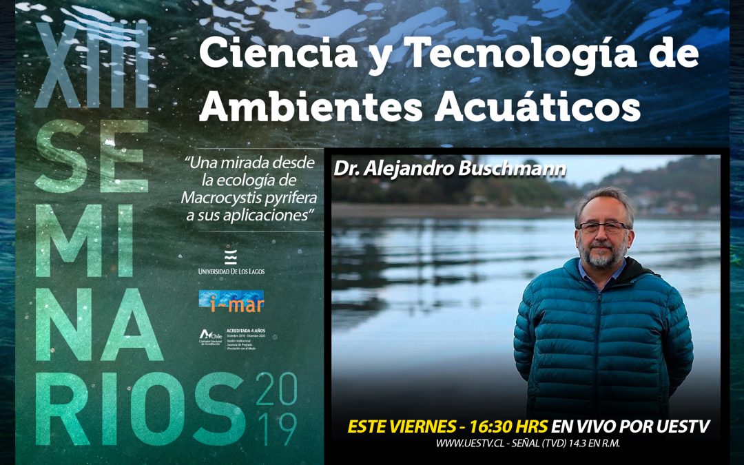 UESTV TRANSMITIRÁ SEMINARIO DE CIENCIA Y TECNOLOGÍA DE AMBIENTES ACUÁTICOS DE LA UNIVERSIDAD DE LOS LAGOS