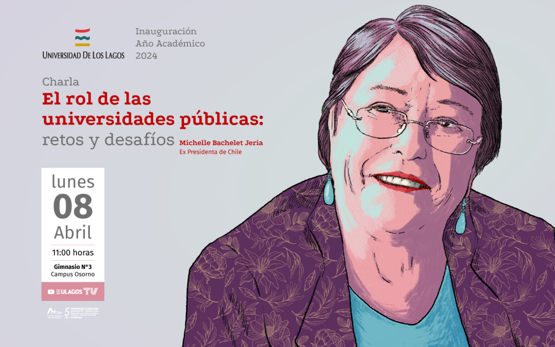 Ex Presidenta Michelle Bachelet inaugurará año académico en la ULagos